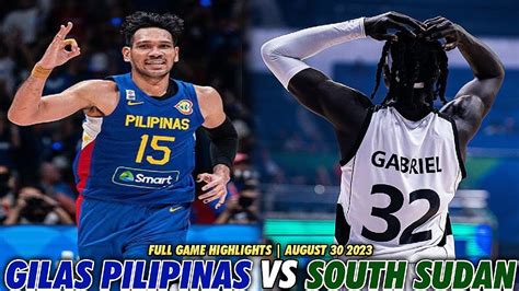 Watch: Gilas Pilipinas vs South Sudan Highlights .